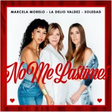 Marcela Morelo - NO ME LASTIMES - SINGLE
