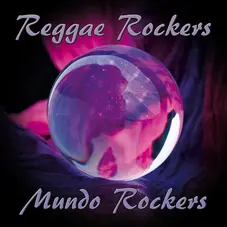 Reggae Rockers - MUNDO ROCKERS