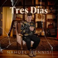 Nahuel Pennisi - TRES DAS - SINGLE