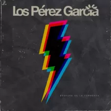 Los Prez Garca - DESPUS DE LA TORMENTA