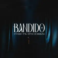 Emanero - BANDIDO (FT. RUSHERKING, ESTANI Y FMK) - SINGLE
