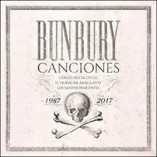 Enrique Bunbury - CANCIONES (1987 - 2017) - VOL 1 - LOS SANTOS INOCENTES (2012 - 2017)