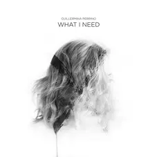 Guillermina Perrino - WHAT I NEED - EP