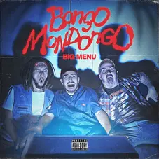 Big Menu - BONGO MONDONGO - SINGLE
