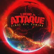 Lucho al Attaque - FINAL DEL CAMINO - SINGLE