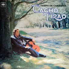 Cacho Tirao - TIEMPO DE CANCIONES