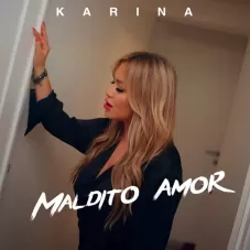 Karina - MALDITO AMOR - SINGLE