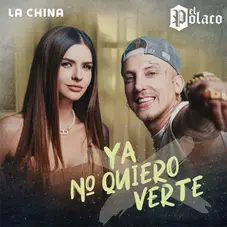 La China Suárez - YA NO QUIERO VERTE (FT. EL POLACO) - SINGLE