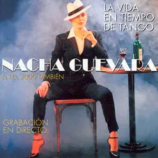 Nacha Guevara - LA VIDA EN TIEMPO DE TANGO