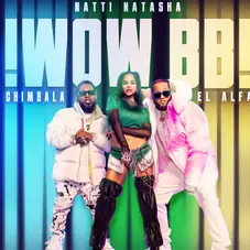 Natti Natasha - WOW BB! (FT. CHIMBALA / EL ALFA) - SINGLE