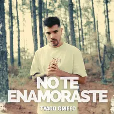 Tyago Griffo - NO TE ENAMORASTE - SINGLE