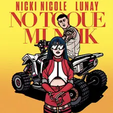 Nicki Nicole - NO TOQUE MI NAIK (FT. LUNAY) - SINGLE