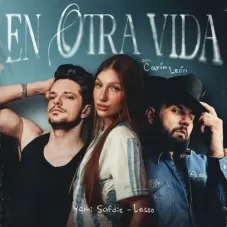 Lasso - EN OTRA VIDA (CON CARIN LEON) - SINGLE