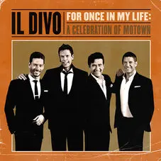 Il Divo - FOR ONCE IN MY LIFE: A CELEBRATION OF MOTOWN