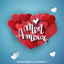 Mateo Ribak - MON AMOUR - REMIX - SINGLE