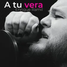 Enrique Ramil - A TU VERA - SINGLE