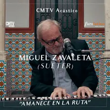 Miguel Zavaleta - AMANECE EN LA RUTA (CMTV ACSTICO) - SINGLE