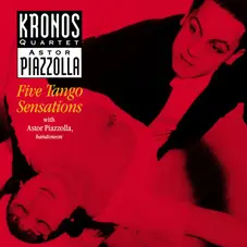 Astor Piazzolla - FIVE TANGO SENSATIONS (FT KRONOS QUARTET)