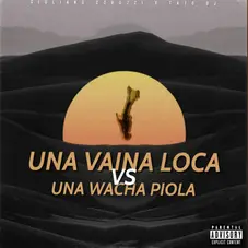 Giuli DJ (Giuliano Cobuzzi) - UNA VAINA LOCA VS UNA WACHA PIOLA (MASHUP) - SINGLE