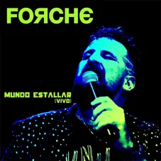 Forche - MUNDO ESTALLAR (EN VIVO) - SINGLE