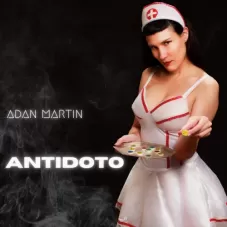 Adan Martin - ANTDOTO - SINGLE