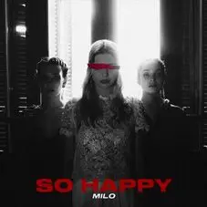 Milo - SO HAPPY - SINGLE