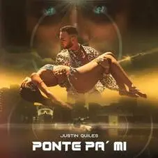 Justin Quiles - PONTE PA MI - SINGLE