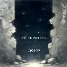 Nosas - TE PERDISTE - SINGLE