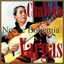 Chavela Vargas - NOCHE BOHEMIA