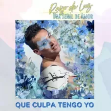 Pablo Ruiz - QUE CULPA TENGO YO - SINGLE