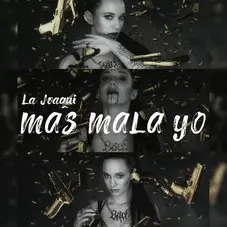 La Joaqui - MÁS MALA YO - SINGLE