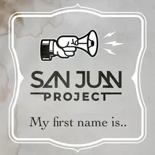 San Juan Project - MY FIRST NAME IS... - SINGLE