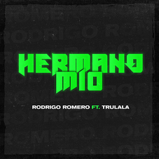 Rodrigo Romero - HERMANO MO (FT. TRULALA)