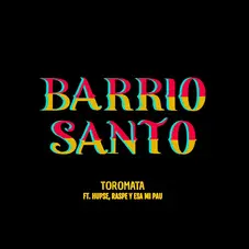 Toromata - BARRIO SANTO - SINGLE