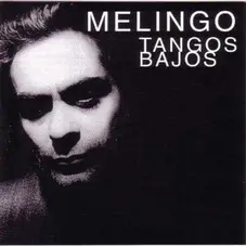 Daniel Melingo - TANGOS BAJOS