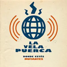 La Vela Puerca - MUTANTES - SINGLE