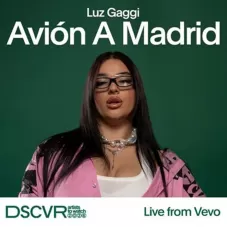 Luz Gaggi - AVI�N A MADRID (LIVE FROM VEVO) - SINGLE