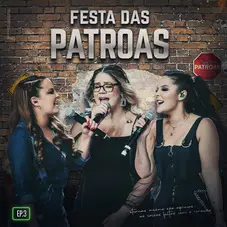 Maiara & Maraisa - FESTA DAS PATROAS, EP 3