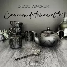 Diego Wacker - CANCIN DE TOMAR EL T - SINGLE