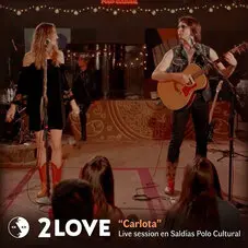 2Love - CARLOTA (LIVE SESSION) - SINGLE