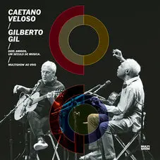 Caetano Veloso - DOIS AMIGOS, UM SÉCULO DE MÚSICA AO VIVO (FT. GILBERTO GIL)