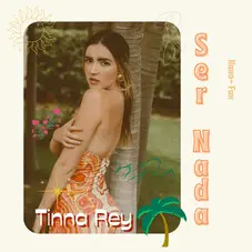 Tinna Rey - SER NADA - SINGLE