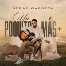Sebas Garreta - UN POQUITO MS