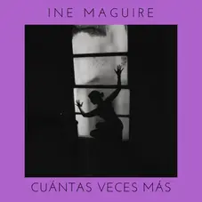 Ine Maguire - CUNTAS VECES MS - SINGLE