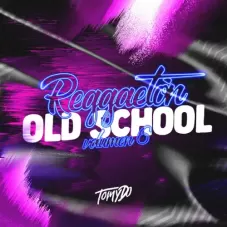 TomyDJ - REGGAETON OLD SCHOOL - VOL. 6 (REMIX)