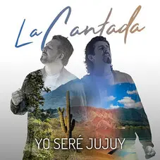 La Cantada - YO SER JUJUY - SINGLE