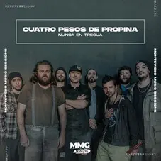 Cuatro Pesos de Propina - NUNCA EN TREGUA (MONTEVIDEO MUSIC SESSIONS) - SINGLE