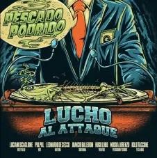 Lucho al Attaque - PESCADO PODRIDO - SINGLE