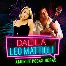 Dalila - AMOR DE POCAS HORAS (FT. LEO MATTIOLLI Y GRUPO TRINIDAD) - SINGLE