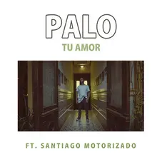Palo Pandolfo Y La Hermandad - TU AMOR (FT. SANTIAGO MOTORIZADO) - SINGLE
